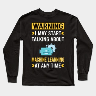 Warning Machine Learning Long Sleeve T-Shirt